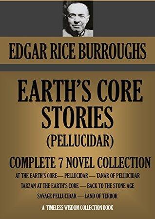 Earth's Core Stories (Pellucidar) The complete 7 novel collection