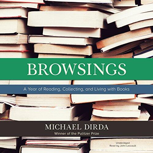 Browsings: A Year of Reading, Collecting, and Living With Books; Library Edition