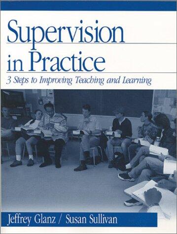 Supervision in Practice: Three Steps to Improving Teaching and Learning