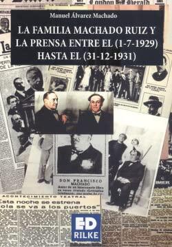 LA FAMILIA MACHADO RUIZ Y LA PRENSA DESDE EL 1-7-1929 HASTA EL 31-12-1931