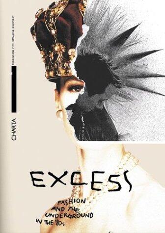Excess: Fashion And The Underground In The '80s