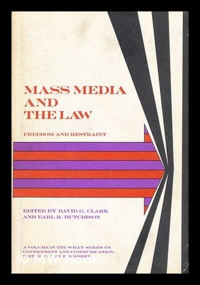 Mass media and the law;: Freedom and restraint,