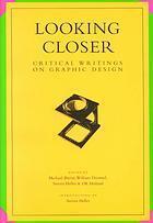 Looking Closer: Critical Writings on Graphic Design