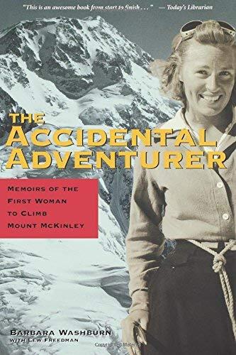 The Accidental Adventurer: Memoir of the First Woman to Climb Mt. McKinley (First Edition)