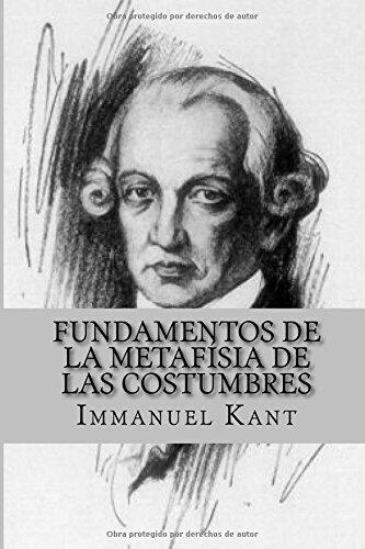 Fundamentos de La Metafisia de Las Costumbres
