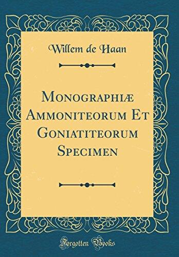 Monographiæ Ammoniteorum Et Goniatiteorum Specimen