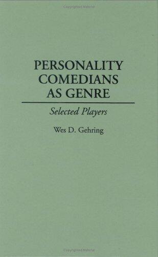 Personality Comedians As Genre: Selected Players