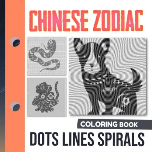 Chinese Zodiac Dots Lines Spirals Coloring Book: Awesome Spiral Pictures Of Lunar Calendar And 12 Animals Signs For Drawing | The Perfect Gifts For ... Christmas | Gag Gifts | White Elephants Gifts