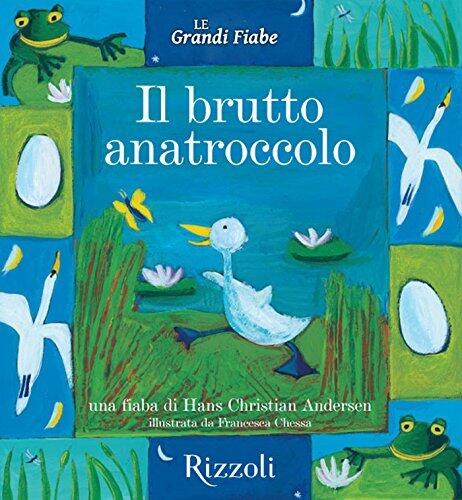 Il brutto anatroccolo: Le Grandi Fiabe - Vol. N.13 di 30