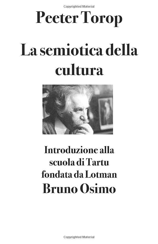 La semiotica della cultura: Introduzione alla scuola di Tartu fondata da Lotman