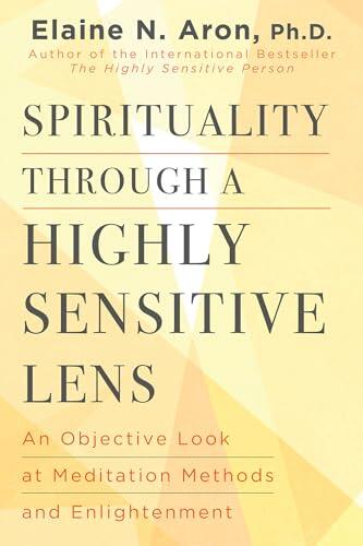 Spirituality Through a Highly Sensitive Lens: An Objective Look at Meditation Methods and Enlightenment