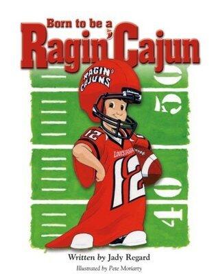 Born to Be (TM) a Ragin' Cajun