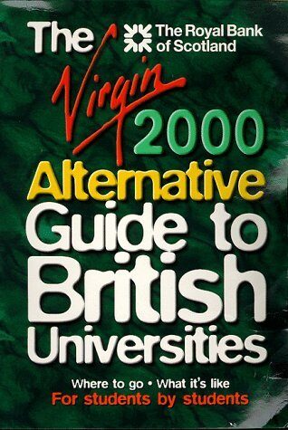 The Virgin Alternative Guide to British Universities 2000