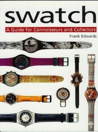 Swatch: A Guide for Connoisseurs and Collectors