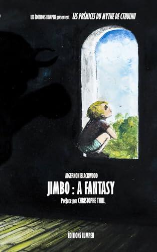 Jimbo : A Fantasy (Les prémices du mythe de Cthulhu)