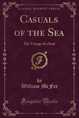 Casuals of the Sea (Classic Reprint): The Voyage of a Soul
