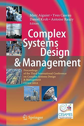 Complex Systems Design & Management: Proceedings of the Third International Conference on Complex Systems Design & Management (CSD&M 2012)