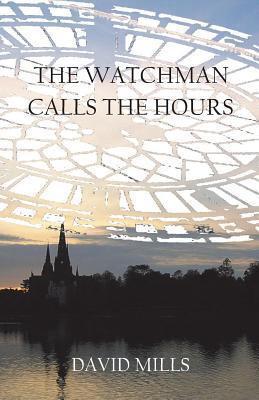 The Watchman Calls the Hours