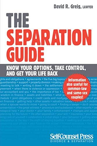 The Separation Guide: Know Your Options, Take Control, And Get Your Life Back