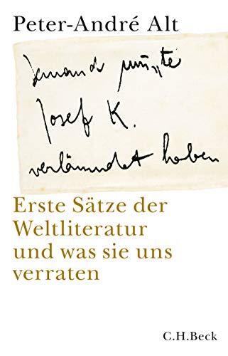 'Jemand musste Josef K. verleumdet haben …': Erste Sätze der Weltliteratur und was sie uns verraten