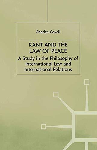Kant and the Law of Peace: A Study in the Philosophy of International Law and International Relations