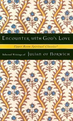 Encounter With God's Love: Selected Writings of Julian of Norwich