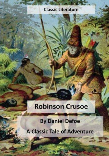 Robinson Crusoe: Life and Adventures