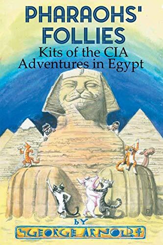 Pharaohs' Follies: Kits of the CIA Adventures in Egypt