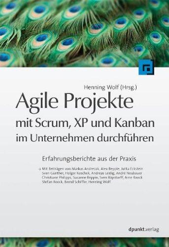Agile Projekte mit Scrum, XP und Kanban im Unternehmen durchführen