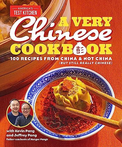 A Very Chinese Cookbook: 100 Recipes from China and Not China