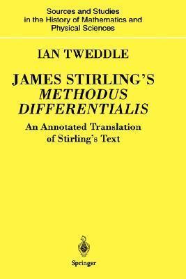 James's Stirling's Methodus Differentialis. An Annotated translation of Stirling's text by Ian Tweddle.
