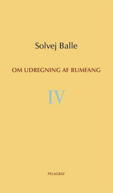 Om udregning af rumfang IV