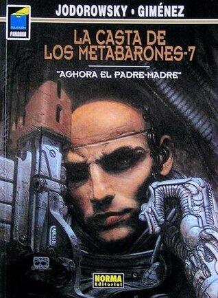 La casta de los metabarones, #7 Aghora el padre-madre