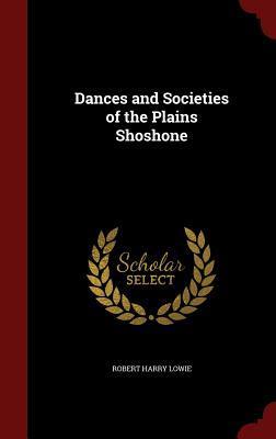 Dances and Societies of the Plains Shoshone