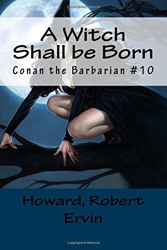 A Witch Shall be Born: Conan the Barbarian #10