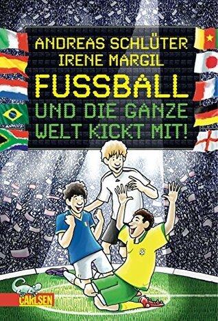 Fußball und ...: Fußball und die ganze Welt kickt mit!