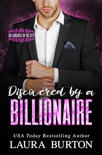 Discovered by a Billionaire