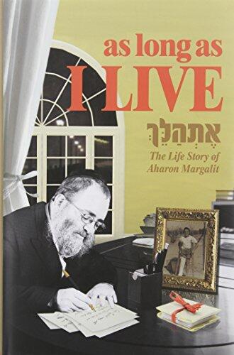 As Long as I Live: The Life Story of Aharon Margalit