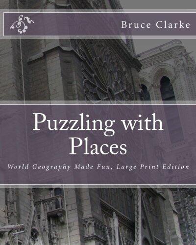 Puzzling with Places: World Geography Made Fun, Large Print Edition