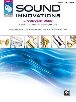 Sound Innovations for Concert Band, Bk 1: A Revolutionary Method for Beginning Musicians (Electric Bass), Book & Online Media