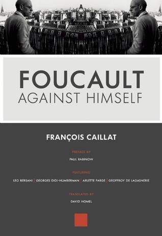 Foucault Against Himself