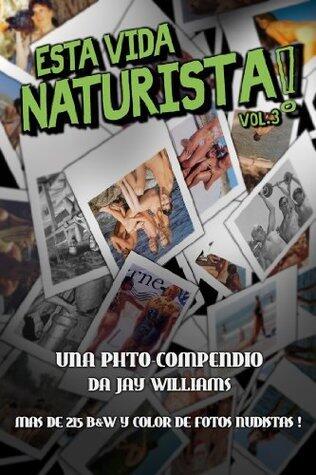 Esta vida naturista! (Una foto-compendio. nº 3)
