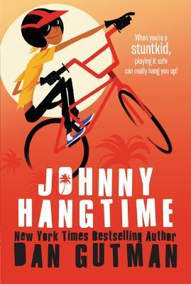 Johnny Hangtime: An Action Adventure for Kids (Ages 8-12) About a Secret Stunt Double and His Father's Dangerous Legacy