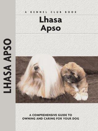 Lhasa Apso: A Comprehensive Guide to Owning and Caring for Your Dog