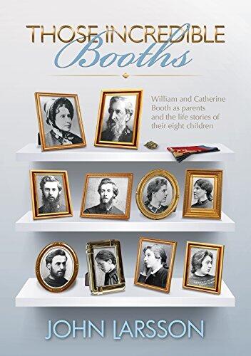 Those Incredible Booths: William and Catherine Booth as parents