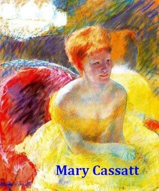 100 Color Paintings of Mary Cassatt - American Modern Painter