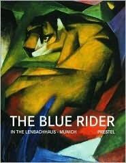 The Blue Rider: In the Lenbachhaus, Munich