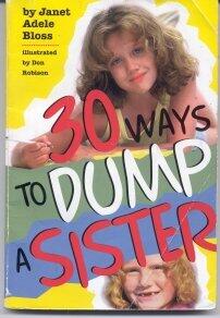 30 Ways to Dump a Sister