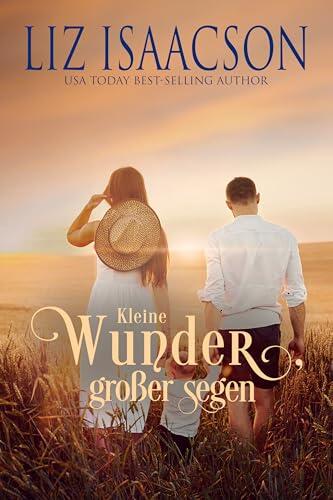 Kleine Wunder, großer Segen: Eine Saga der Glover-Familie und Weihnachts-Romanze mit einem Cowboy (Shiloh Ridge Ranch in der Three Rivers Romanze 9)