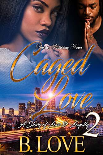 Caged Love 2: A Story of Love and Loyalty